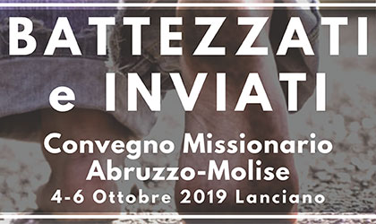 Convegno Missionario Abruzzo-Molise dal 4 al 6 ottobre a Lanciano