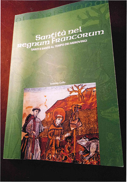 Recensione del Prof. Rodrigo Cieri al libro di Erminio Gallo, Santità nel regnum Francorum. Santi e sante al tempo dei Merovingi